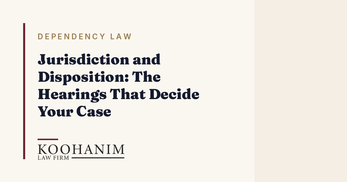 Jurisdiction and Disposition: The Hearings That Decide Your Case